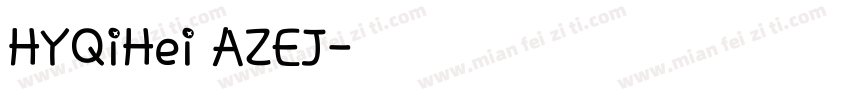 HYQiHei AZEJ字体转换